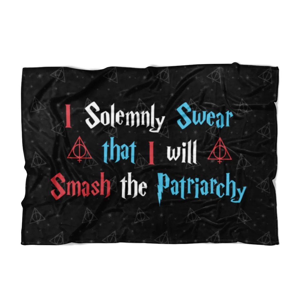 I Solemnly Swear That I Will Smash The Patriarchy Fleece Blanket