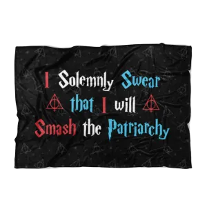 I Solemnly Swear That I Will Smash The Patriarchy Fleece Blanket