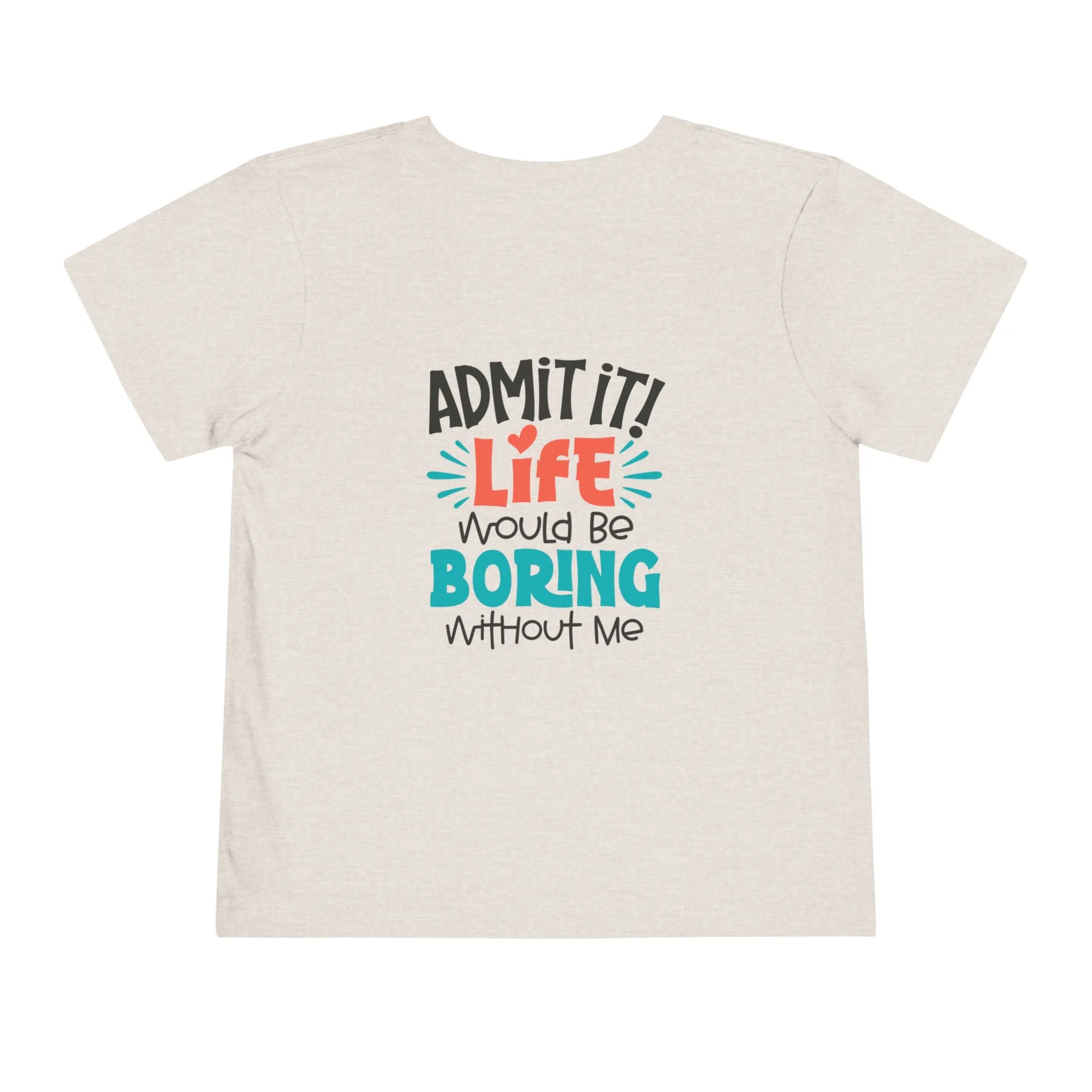 Toddler Short Sleeve Tee - Life Would Be Boring