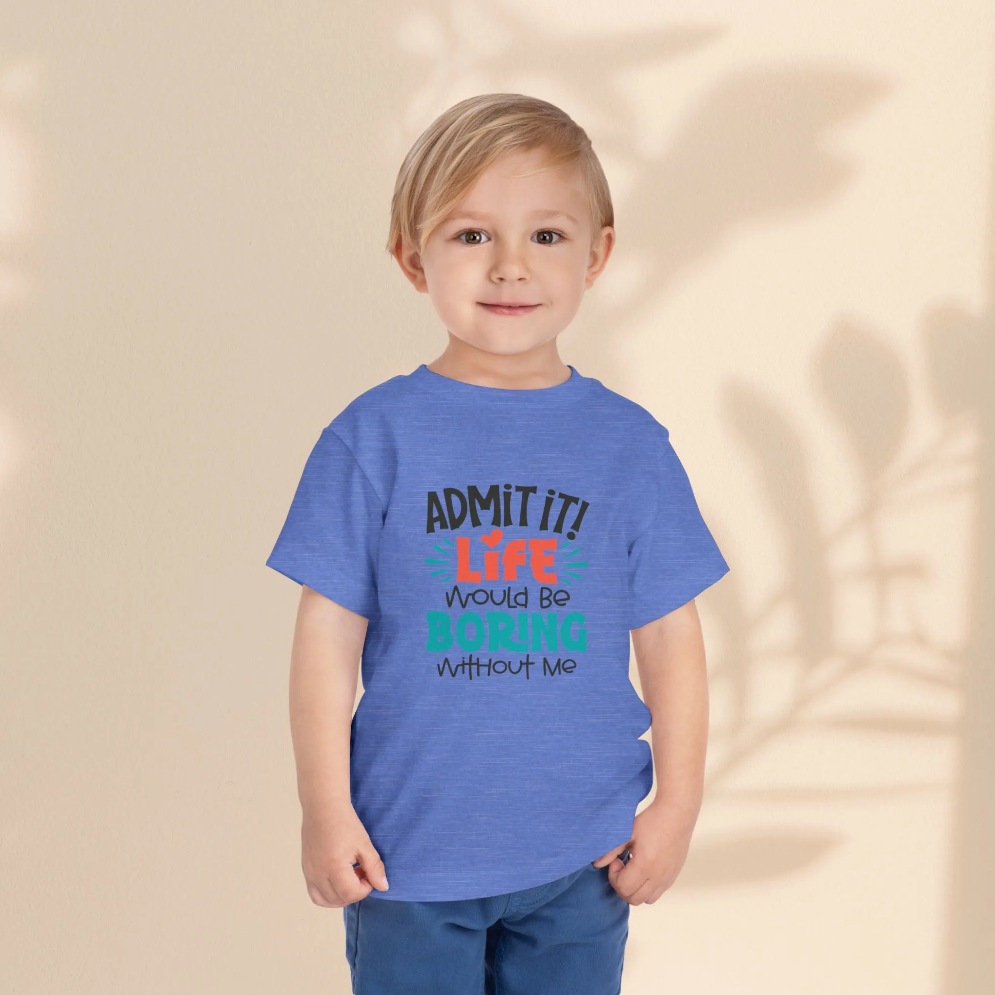 Toddler Short Sleeve Tee - Life Would Be Boring